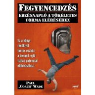 Fegyencedzés Edzésnapló -Paul Coach Wade