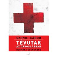 Tévutak az orvoslásban - Szendi Gábor