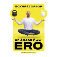   Az áramló erő - Mentálkondi kettlebellel - Egyházi Gábor